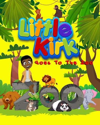 Cover image for Little Kirk Goes To The Zoo: Little Kirk