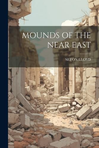 Cover image for Mounds of the Near East