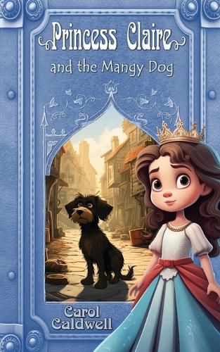 Cover image for Princess Claire and the Mangy Dog