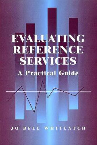 Evaluating Reference Services: A Practical Guide