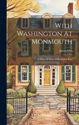 Cover image for With Washington At Monmouth