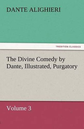 Cover image for The Divine Comedy by Dante, Illustrated, Purgatory, Volume 3