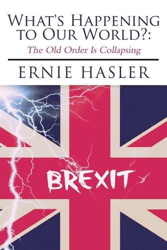 Cover image for What's Happening to Our World?: The Old Order Is Collapsing