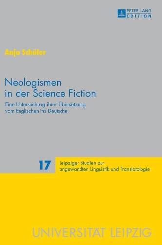 Cover image for Neologismen in Der Science Fiction: Eine Untersuchung Ihrer Uebersetzung Vom Englischen Ins Deutsche