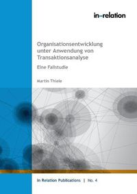 Cover image for Organisationsentwicklung unter Anwendung von Transaktionsanalyse: Eine Fallstudie