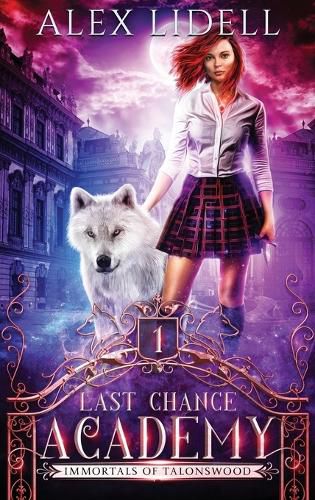 Cover image for Last Chance Academy: Shifter Fae Vampire Dark Reform School Romance