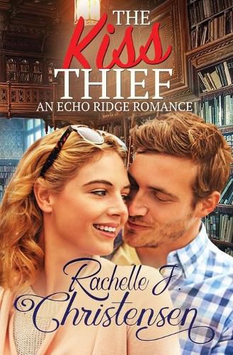 Cover image for The Kiss Thief: An Echo Ridge Romance