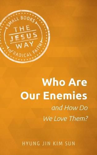 Cover image for Who Are Our Enemies and How Do We Love Them?