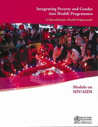 Cover image for Integrating Poverty and Gender into Health Programmes: A Sourcebook for Health Professionals Module on HIV/AIDS