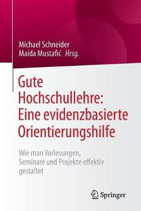 Cover image for Gute Hochschullehre: Eine evidenzbasierte Orientierungshilfe: Wie man Vorlesungen, Seminare und Projekte effektiv gestaltet