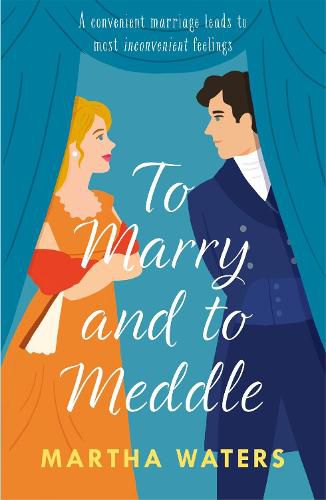 Cover image for To Marry and to Meddle: A sparkling marriage-of-convenience Regency rom-com!