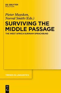 Cover image for Surviving the Middle Passage: The West Africa-Surinam Sprachbund