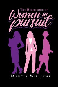 Cover image for The Resilience of Women in Pursuit