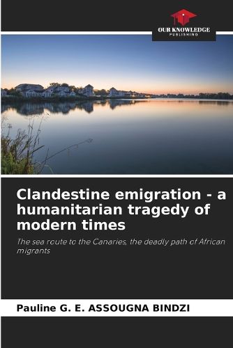 Clandestine emigration - a humanitarian tragedy of modern times