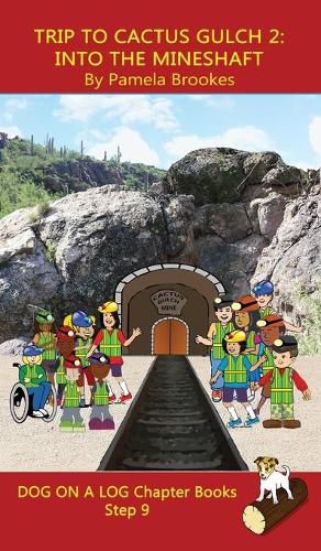 Trip to Cactus Gulch 2 (Into the Mineshaft) Chapter Book: Sound-Out Phonics Books Help Developing Readers, including Students with Dyslexia, Learn to Read (Step 9 in a Systematic Series of Decodable Books)
