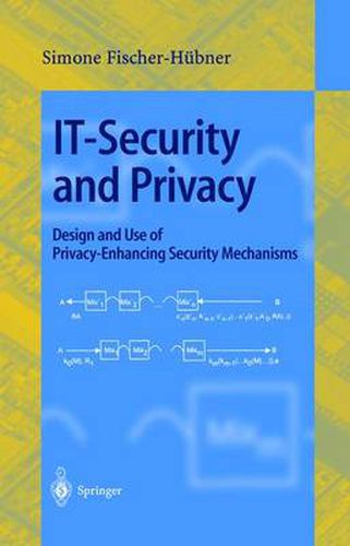 Cover image for IT-Security and Privacy: Design and Use of Privacy-Enhancing Security Mechanisms