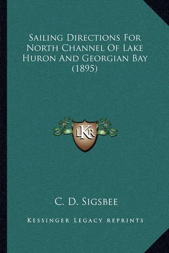 Cover image for Sailing Directions for North Channel of Lake Huron and Georgian Bay (1895)