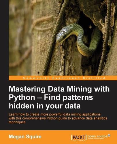 Cover image for Mastering Data Mining with Python - Find patterns hidden in your data