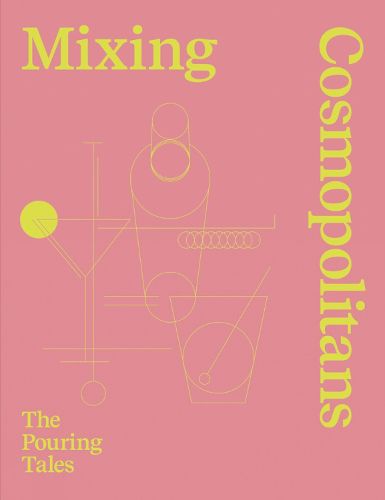 Cover image for Mixing Cosmopolitans: The Pouring Tales