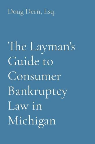 Cover image for The Layman's Guide to Consumer Bankruptcy Law in Michigan