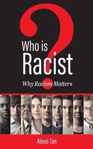 Cover image for Who Is Racist? Why Racism Matters