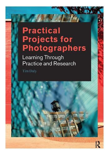 Cover image for Practical Projects for Photographers: Learning Through Practice and Research