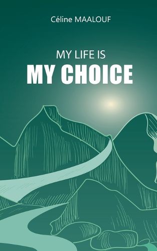 Cover image for My Life Is My Choice
