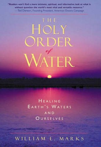 Cover image for The Holy Order of Water: Healing the Earth's Waters and Ourselves