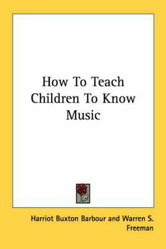 Cover image for How to Teach Children to Know Music