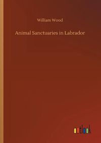 Cover image for Animal Sanctuaries in Labrador