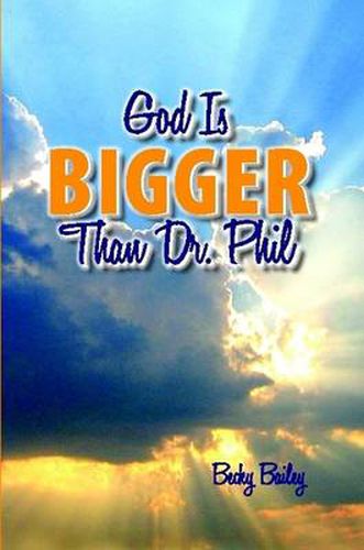 Cover image for God Is Bigger Than Dr. Phil