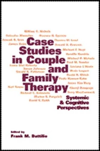 Cover image for Case Studies in Couple and Family Therapy: Systemic and Cognitive Perspectives