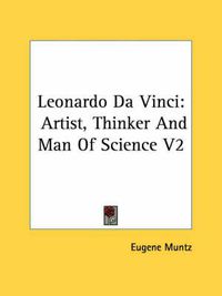 Cover image for Leonardo Da Vinci: Artist, Thinker and Man of Science V2