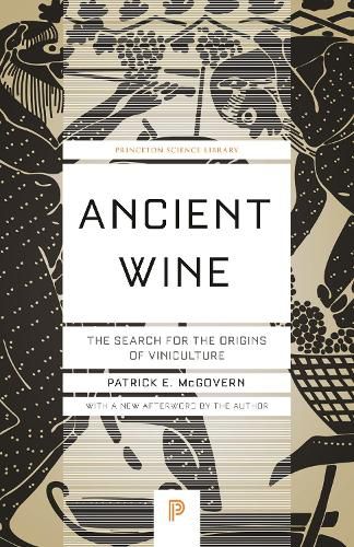 Cover image for Ancient Wine: The Search for the Origins of Viniculture