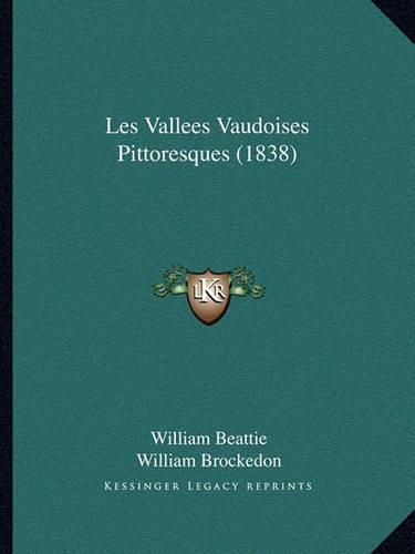 Les Vallees Vaudoises Pittoresques (1838)