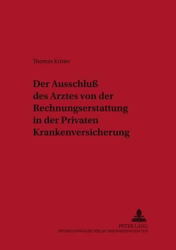 Der Ausschluss Des Arztes Von Der Rechnungserstattung in Der Privaten Krankenversicherung