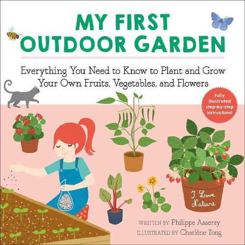 Cover image for My First Outdoor Garden: Everything You Need to Know to Plant and Grow Your Own Fruits, Vegetables, and Flowers
