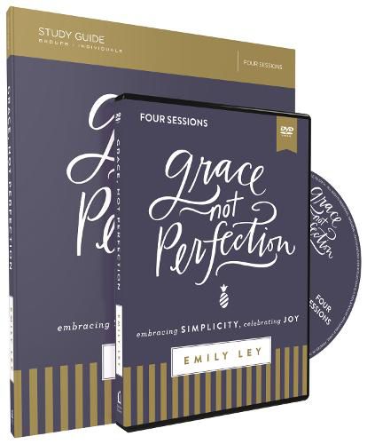 Cover image for Grace, Not Perfection Study Guide with DVD: Embracing Simplicity, Celebrating Joy