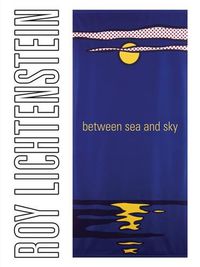 Cover image for Roy Lichtenstein: Between Sea and Sky