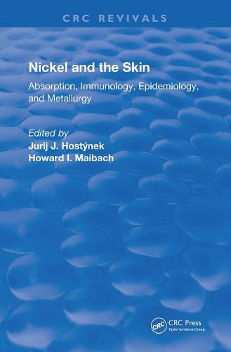 Nickel and the Skin: Absorption, Immunology, Epidemiology, and Metallurgy