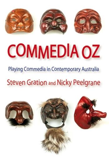 Cover image for Commedia Oz: Playing commedia in contemporary Australia: Playing commedia in contemporary Australia