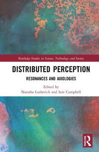 Cover image for Distributed Perception: Resonances and Axiologies