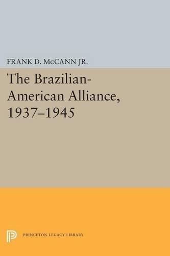 Cover image for The Brazilian-American Alliance, 1937-1945