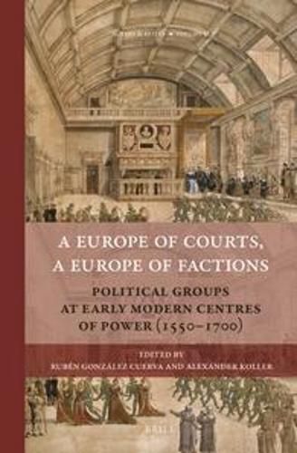 A Europe of Courts, a Europe of Factions