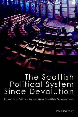 Cover image for The Scottish Political System Since Devolution: From New Politics to the New Scottish Government