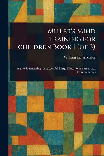 Cover image for Miller's Mind Training for Children Book 1 (of 3)