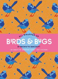 Cover image for All Wrapped Up: Birds & Bugs
