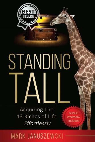 Cover image for Standing Tall: Acquiring The 13 Riches of Life Effortlessly