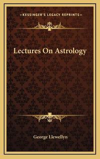 Cover image for Lectures on Astrology