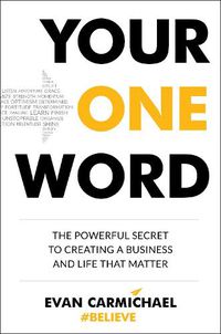 Cover image for Your One Word: The Powerful Secret to Creating a Business and Life That Matter